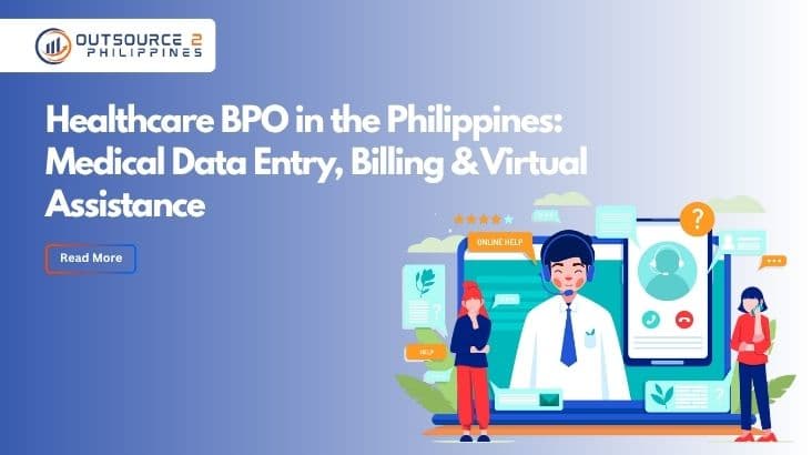Healthcare BPO in the Philippines: Medical Data Entry, Billing & Virtual Assistance